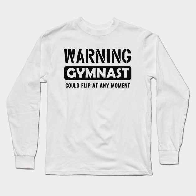 Gymnast - Warning Gymnast could flit at any time Long Sleeve T-Shirt by KC Happy Shop